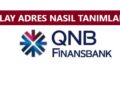 QNB Finansbank Kolay Adres Tanımlama