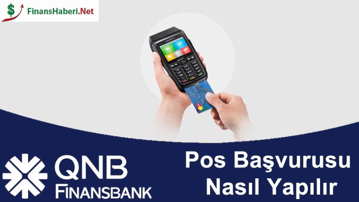 QNB Finansbank Pos Başvurusu Nasıl Yapılır