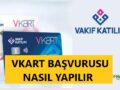 vakıf-katılım-vkart-başvurusu