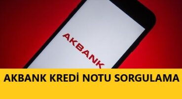 akbank_kredi_notu_sorgulama