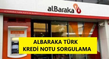 Albaraka Türk Kredi Notu Sorgulama