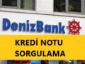 deniz-bank-kredi-notu-sorgulama
