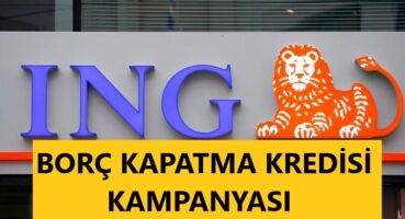 ING Borç Kapatma Kredisi Kampanyası Başladı
