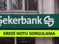 şeker-bank-kredi-notu-öğrenme