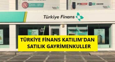 Türkiye Finans Katılım Bankasından Satılık Gayrimenkuller