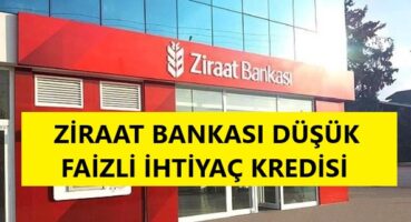 Ziraat Bankası Düşük Faizli İhtiyaç Kredisi Başvurusu