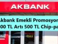 akbank-emekli-promosyonu-ne-kadar-oldu