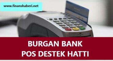Burgan Bank Pos Destek Hattı