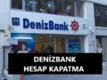 denizbank_banka_hesabı_kapatma