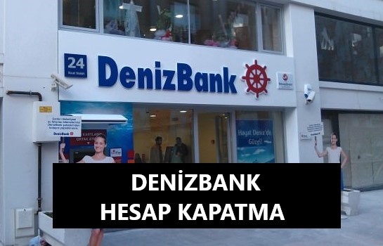 denizbank_banka_hesabı_kapatma