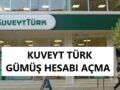 kuveyt-türk-gümüş-hesabı-nasıl-açılır