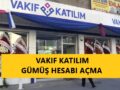 vakıf-katılım-gümüş-hesabı-nasıl-açılır