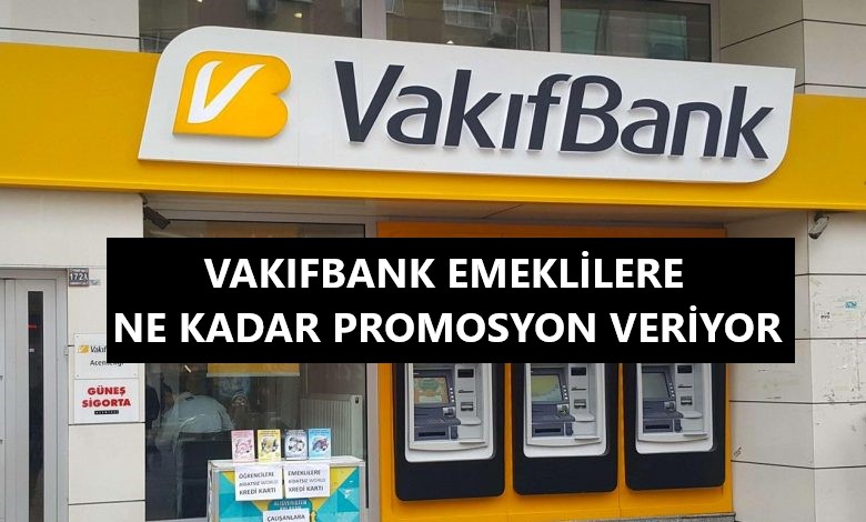 vakıfbank_kaç_tl_emekli_promosyonu_veriyor