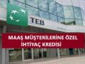 teb_maaş_müşterisi_kredi_kampanyası