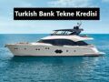 turkish_bank_tekne_kredisi
