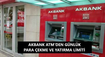 Akbank ATM’den Günlük Para Çekme Limiti