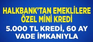 halkbank_emekli_ihtiyaç_kredisi