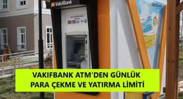 Vakıfbank ATM’den Günlük Para Çekme Limiti