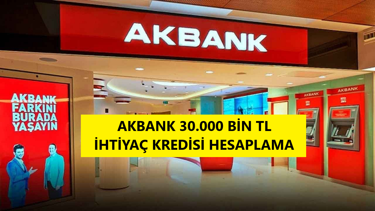 akbank_30_bin_tl_ihtiyaç_kredisi_başvurusu