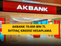 akbank-ihtiyaç-kredisi-nasıl-hesaplanır