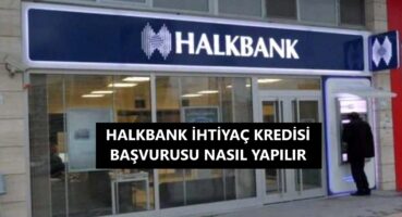 Halkbank İhtiyaç Kredisi Başvurusu