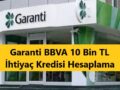 garanti_bbva_10_bin_tl_ihtiyaç_kredisi_hesaplama