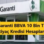 garanti_bbva_10_bin_tl_ihtiyaç_kredisi_hesaplama