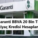 garanti_bbva_20_bin_tl_ihtiyaç_kredisi_hesaplama