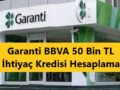 50_bin_tl_ihtiyaç_kredisi_başvurusu_garanti_bbva