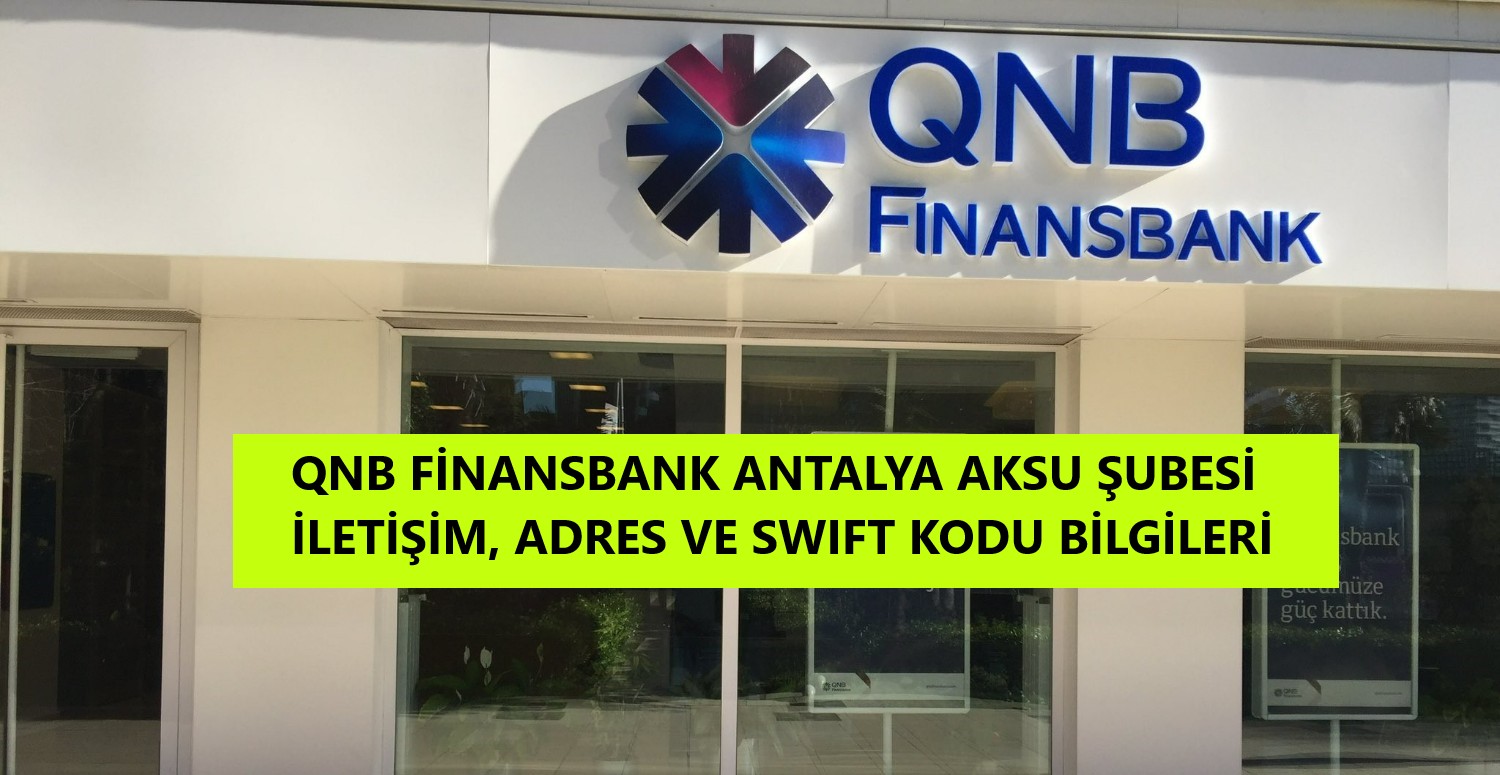 qnb_finansbank_aksu_şubesi_adres_bilgileri