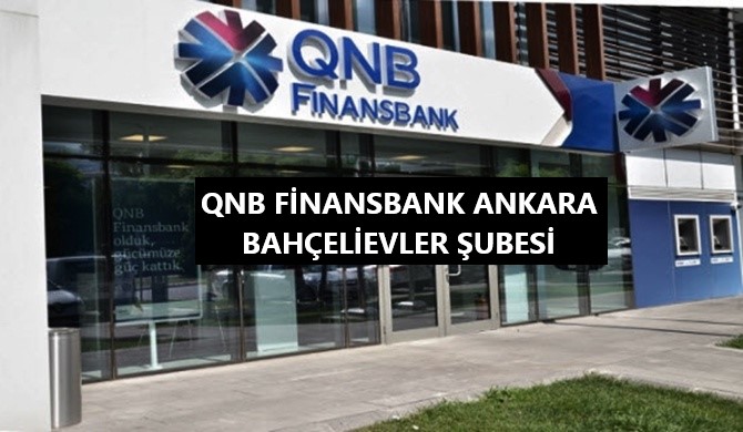 qnb_finansbank_ankara_bahcelievler_subesi