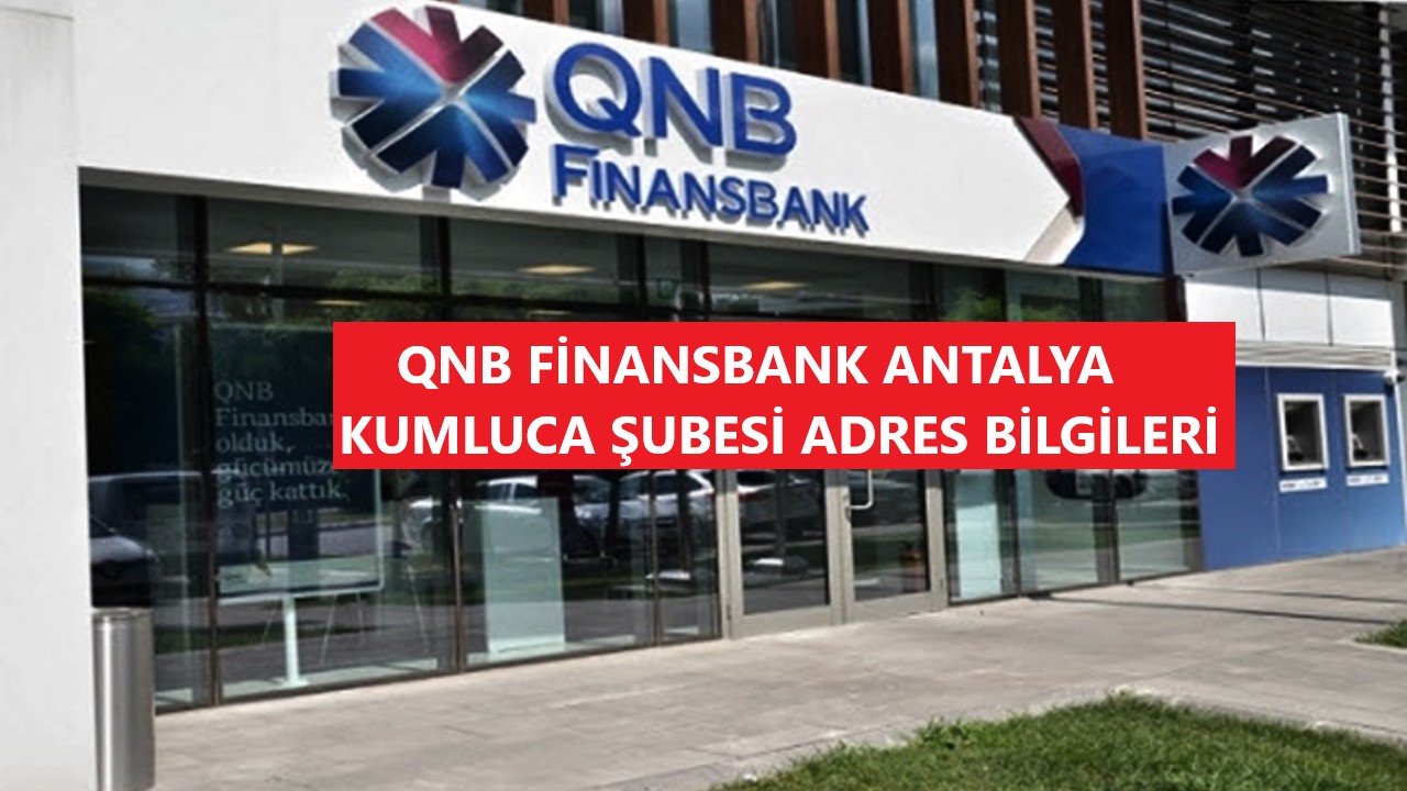 qnb_finansbank_antalya_kumluca_subesi
