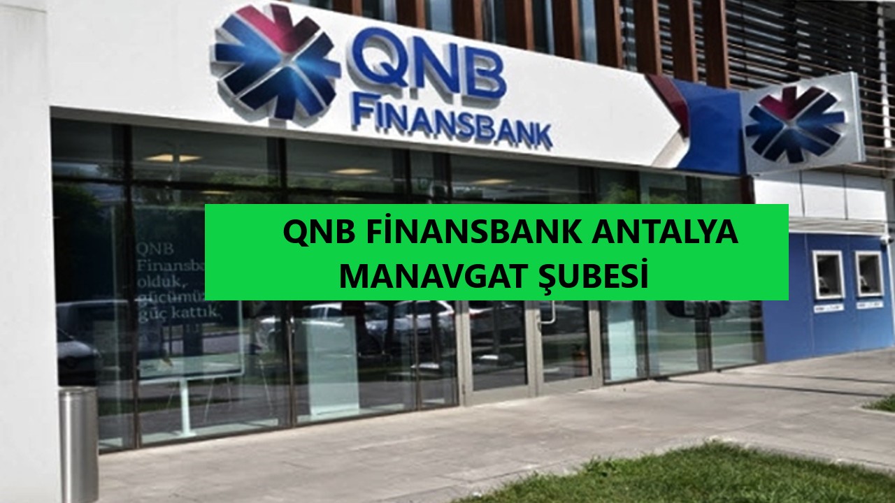 qnb_finansbank_antalya_manavgat_şubesi