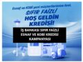 İş Bankası Sıfır Faizli Hoşgeldin Esnaf ve Kobi Kredisi