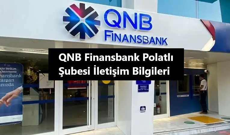 QNB Finansbank Polatlı Şubesi Bilgileri