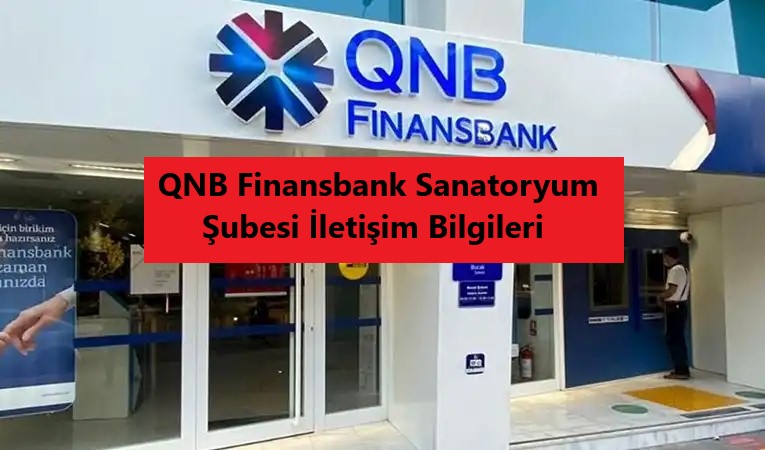 QNB Finansbank Sanatoryum Şubesi Bilgileri
